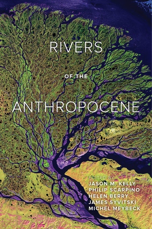 Rivers in the Anthropocene: The History and Current State of Our Nations Rivers